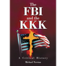 The FBI and the KKK: A Critical History
