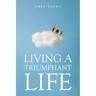 Living a Triumphant Life