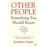Other People: Something You Should Know