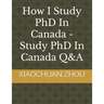 How I Study PhD In Canada -Study PhD In Canada Q&A