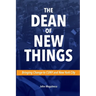 The Dean of New Things (Paperback)