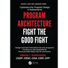 Program Architecture: Fight the Good Fight