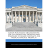 Group Purchasing Organizations: Use of Contracting Processes and Strategies to Award Contracts for Medical-Surgical Products