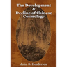 The Development and Decline of Chinese Cosmology
