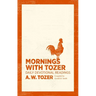 Mornings with Tozer: Daily Devotional Readings