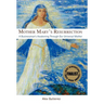 Mother Mary's Resurrection - A Businessman's Awakening Through Our Universal Mother