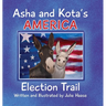 Asha and Kota's America: Election Trail
