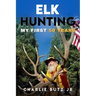 Elk Hunting;