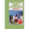 The Ultimate Kidney Transplant Smoothie Recipes Cookbook: Discover Quick And Tasty Kidney-Friendly Smoothie Recipes For Kidney Transplant Patient And