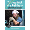 Taking Back the Rainbow: A Chef Turned Trucker's Reflections on Walking with Jesus in the Final Days