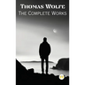 Thomas Wolfe: The Complete Works