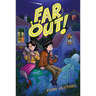 Far Out!