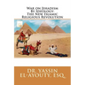 War on Jihadism By Ideology: The New Islamic Religious Revolution