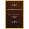 Johnson On Shakespeare: Essays And Notes, With An Introduction (1908)