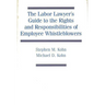 The Labor Lawyer's Guide to the Rights and Responsibilities of Employee Whistleblowers