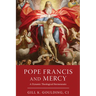 Pope Francis and Mercy: A Dynamic Theological Hermeneutic