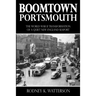Boomtown Portsmouth: The World War II Transformation of a Quiet New England Seaport