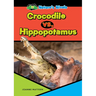 Crocodile vs. Hippopotamus
