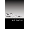 On The Witness Stand: serious questions for the Watch Tower cult