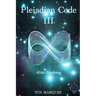 Pleiadian Code III: Alien Fragment