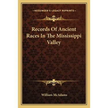 Records Of Ancient Races In The Mississippi Valley