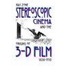 Stereoscopic Cinema & the Origins of 3-D Film, 1838-1952