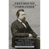 Greyhound Commander: Confederate General John G. Walker's History of the Civil War West of the Mississippi