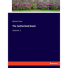 The Sutherland Book: Volume 1