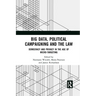Big Data, Political Campaigning and the Law: Democracy and Privacy in the Age of Micro-Targeting
