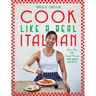 Cook Like a Real Italian: Super Sexy and Simple Recipes from Cooking with Bello
