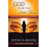 God Is In The Little Things: Messages from the Golden Angels