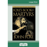 Foxes Book of Martyrs (16pt Large Print Edition)