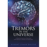Tremors in the Universe: A Personal Journey of Discovery with Parkinson's Disease and Spirituality
