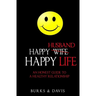 Happy Husband Happy Life: An Honest Guide to a Healthy Relationship