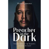 Preacher In The Dark: Stepping out of the Shadows Into the Light