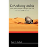 Dearabizing Arabia: Tracing Western Scholarship on the History of the Arabs and Arabic Language and Script