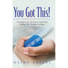 You Got This!: A Straightforward, No-nonsense Playbook for Crushing 130+ Workplace Challenges