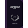 A Constitution for the United States of the World