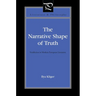 The Narrative Shape of Truth: Veridiction in Modern European Literature