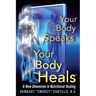 Your Body Speaks--Your Body Heals: A New Dimension in Nutritional Healing