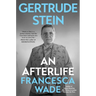 Gertrude Stein: An Afterlife