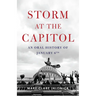 Storm at the Capitol: An Oral History of January 6th
