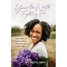 You Are Worth Fighting For: Your Guide To Finding Mental Wellness And Self-Love