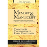 Memory and Manuscript: Oral Tradition and Written Transmission in Rabbinic Judaism and Early Christianity with Tradition and Transmission in Early Chr