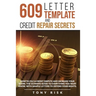 609 Letter Template And Credit Repair Secrets: How To File A Credit Dispute And Increase Your Score. The Ultimate Guide To Everything You Must Know, W