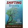 SHIFTING Bravely: A Path to Growth, Healing, and Transformation