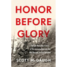 Honor Before Glory: The Epic World War II Story of the Japanese American GIS Who Rescued the Lost Battalion