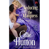 Seducing the Marquess