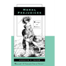 Moral Prejudices: Essays on Ethics