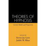 Theories of Hypnosis: Current Models and Perspectives
